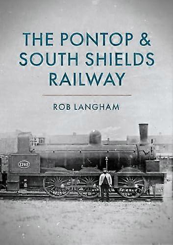 The Pontop & South Shields Railway