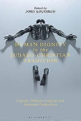 Human Dignity in the Judaeo-Christian Tradition