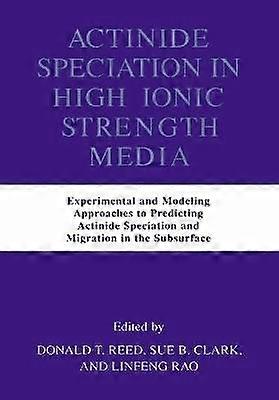 Actinide Speciation in High Ionic Strength Media