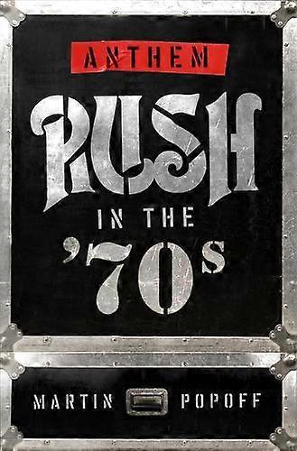 Anthem Rush In The 70s by Martin Popoff Paperback
