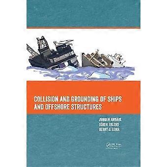 Collision and Grounding of Ships and Offshore Structures