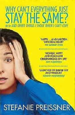 Why Can't Everything Just Stay the Same?