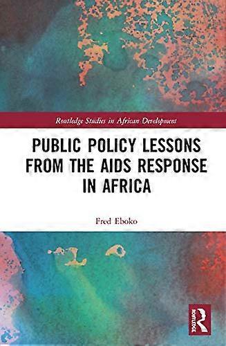 Public Policy Lessons from the AIDS Response in Africa