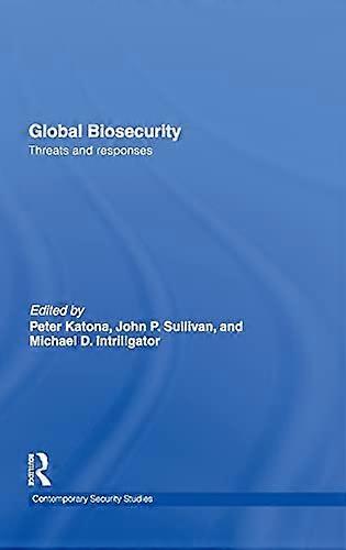 Global Biosecurity: Threats and Responses