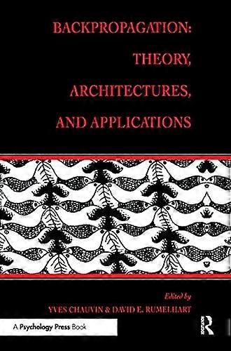 Backpropagation: Theory Architectures and Applications