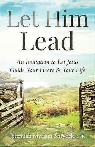 Let Him Lead by Father Jeremiah Myriam Shryock Paperback