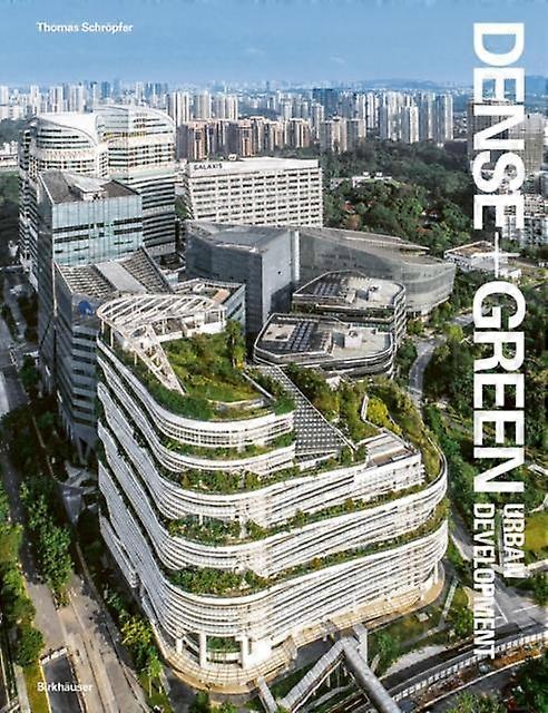 Densegreen Urban Development - Thomas Schropfer - Architectural structure and design - Birkhauser - Hardback