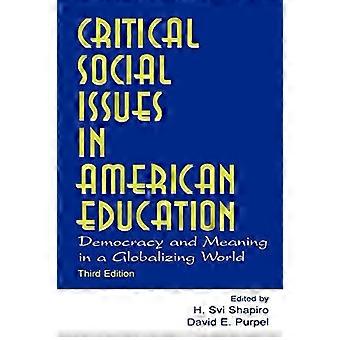 Questioni sociali critiche nell'educazione americana Democrazia e significato in un mondo in via di globalizzazione, terza edizione