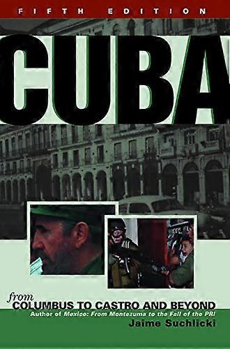 Cuba: Fra Columbus Castro og Beyond