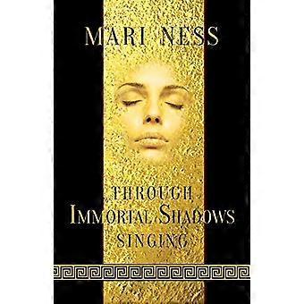 À travers le chant des ombres immortelles