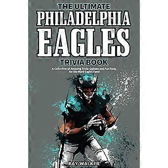 L'ultimo libro di quiz su Philadelphia - Eagles: A - Raccolta di incredibili quiz e divertimento - Fatti per morire - Hard Eagles - Fan!