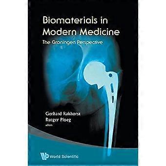 Biomaterialien In der modernen Medizin: Die Groningen Perspektive