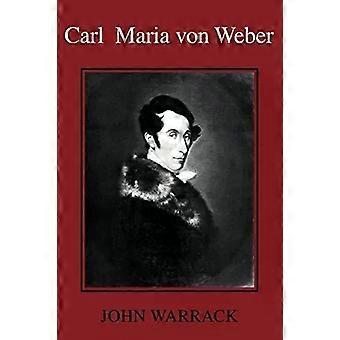 Carl Maria Von Weber - John Warrack
