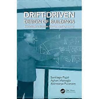 Drift-driven Design Of Buildings Mete Sozen's Works On Earthquake Engineering - Santiago Pujol