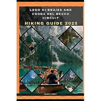 Lago Di Braies og Croda Del Becco kretsvandringsguide 2025