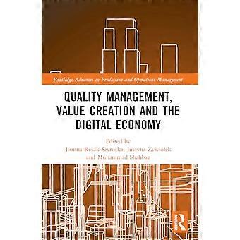 Quality Management Value Creation and the Digital Economy