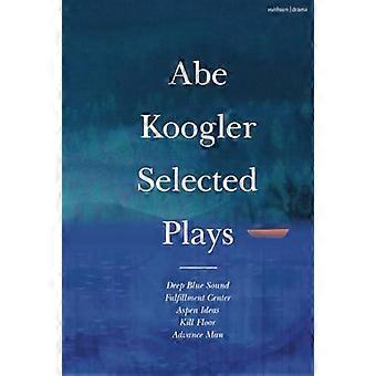 Peças selecionadas de Abe Koogler - Abe Koogler