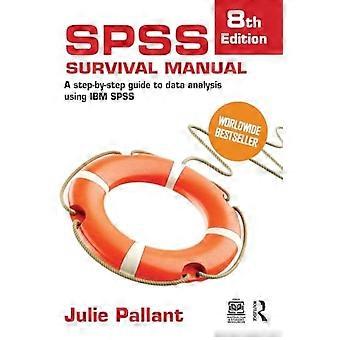 SPSS Survival Manual A Step by Step Guide to Data Analysis Using IBM SPSS