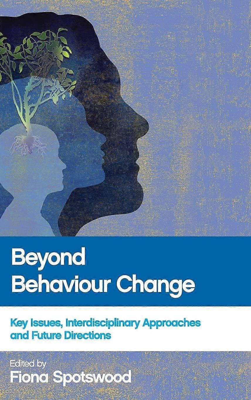 Beyond behaviour change key issues, interdisciplinary approaches and future directions