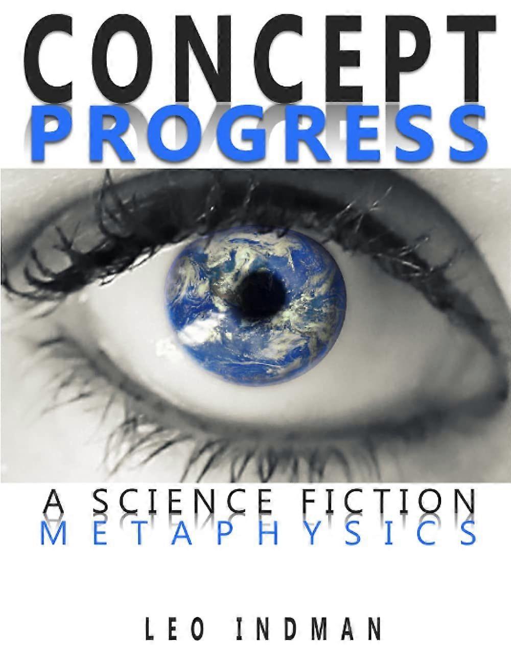 Concept progress a science fiction metaphysics