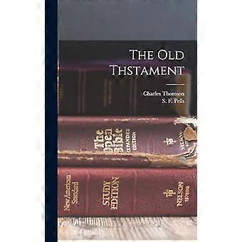 The Old Thstament - Charles Thomson - Hardcover - en Book
