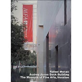 Rafael Moneo, Audrey Jones Beck Building, The Museum of Fine Arts, Houston: Audrey Jones Beck Building, Museum of Fine Arts, Houston