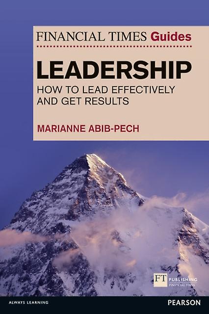 Financial Times Guide To Leadershipthe by Marianne Abib Pech Paperback