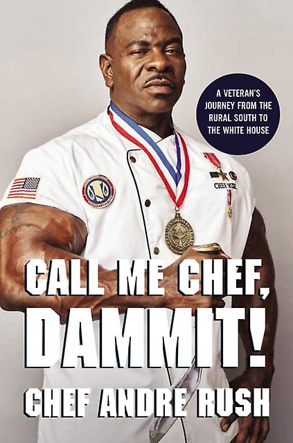 Call Me Chef Dammit by Andre Rush Hardback Book
