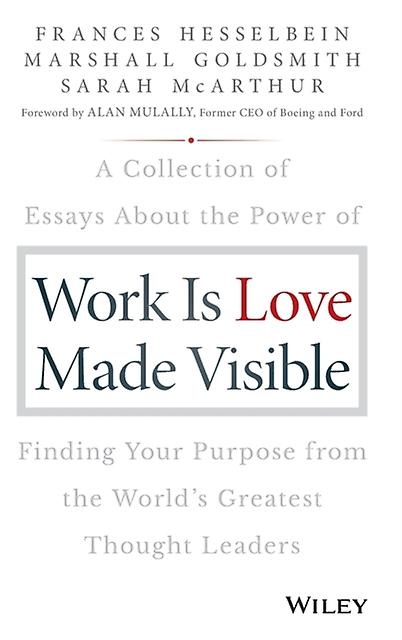 Work Is Love Made Visible by Sarah McArthur Hardback Book