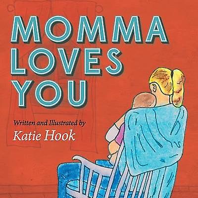 Momma Loves You by Katie Jo Hook Paperback Book