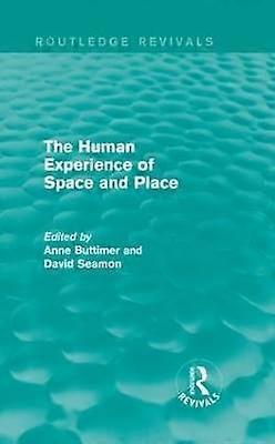 The Human Experience of Space and Place