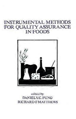 Instrumental Methods for Quality Assurance in Foods