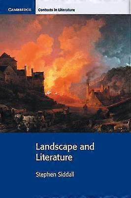 Landscape and Literature Cambridge Contexts in Literature