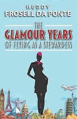 The Glamour Years of Flying as a Stewardess