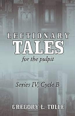 Lectionary Tales for the Pulpit Series IV Cycle B
