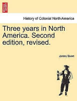 Three years in North America Second edition revised