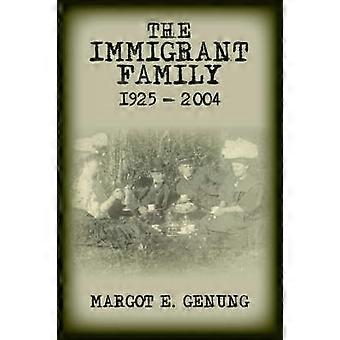 The Immigrant Family 1925 - 2004