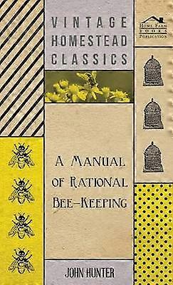A Manual Of Rational BeeKeeping