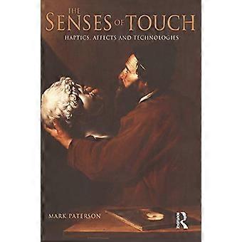 The Senses of Touch Haptics Affects and Technologies