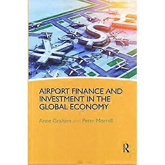 Airport Finance And Investment In The Global Economy - Anne Graham