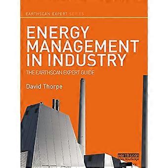 Energy Management in Industry The Earthscan Expert Guide