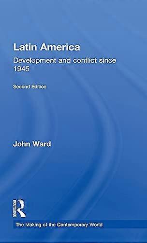 Latin America: Development and Conflict since 1945