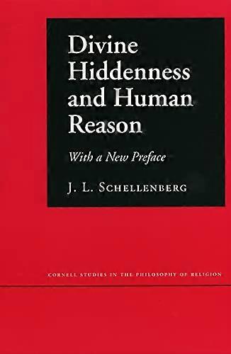 Divine Hiddenness and Human Reason