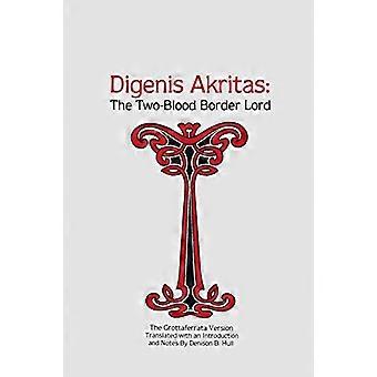 Digenis Akritas El Señor de la Frontera de Dos Sangre La versión de Grottaferrata