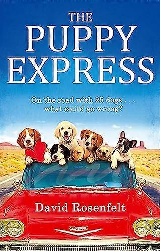 The Puppy Express: On the road with 25 rescue dogs . . . what could go wrong?