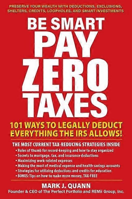 Be Smart And Pay Zero Taxes by Mark J. Quann Paperback