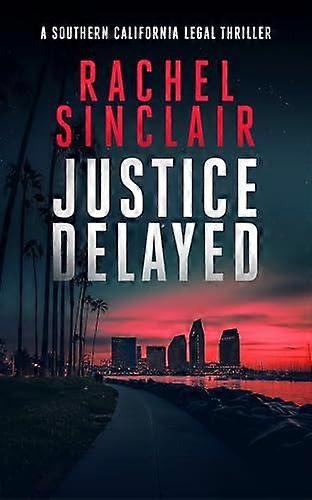 Justice Delayed - Rachel Sinclair