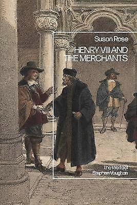 Henry VIII and the Merchants