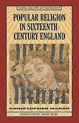 Popular Religion in Sixteenth-Century England