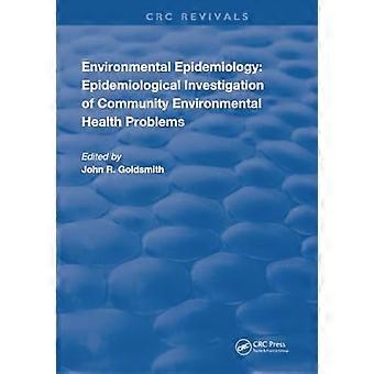 Umweltepidemiologie: Epidemiologische Untersuchung von umweltbedingten Gesundheitsproblemen in der Gemeinschaft (Routledge Revivals)